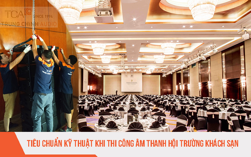 Tiêu chuẩn kỹ thuật thi công hội trường khách sạn